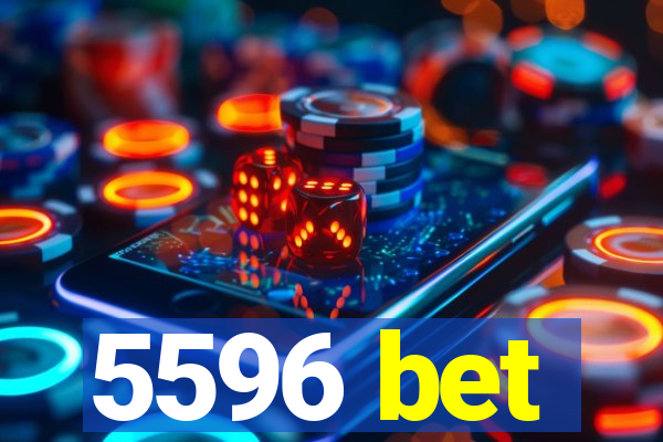 5596 bet